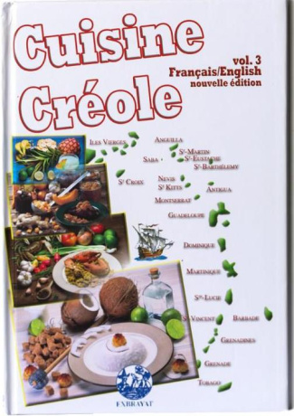Cuisine créole. Volume 3, Edition revue et augmentée, Edition bilingue français-anglais