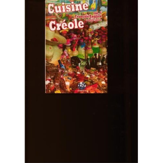 Cuisine créole. Volume 5, Edition revue et augmentée, Edition bilingue français-anglais