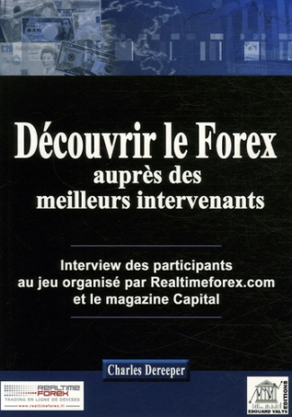 DECOUVRIR LE FOREX AUPRES DES MEILLEURES INTERVENANTS. INTERVIEW DES PARTICIPANTS AU JEU ORGANISE PA