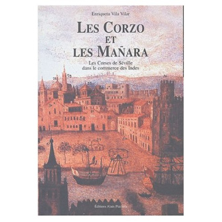 Les Corzo et les Mañara. Les Corses de Séville dans le commerce des Indes