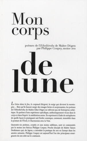 Mon corps de lune. Poèmes de l'Eiheikoroku de Maître Dogen