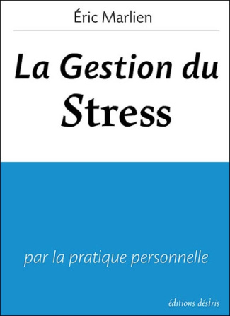 La gestion du stress - par la pratique personnelle