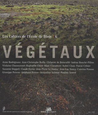 Les cahiers de l'Ecole de Blois N° 6, Mars 2008 : Végétaux