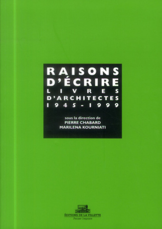 Raisons d'écrire. Livres d'architectes (1945-1999)
