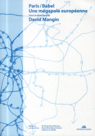 Paris / Babel. Une mégapole européenne
