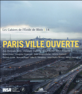 Les cahiers de l'Ecole de Blois N° 14 : Paris ville ouverte