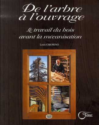 De l'arbre à l'ouvrage. Le travail du bois avant la mécanisation