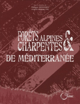 Forêts alpines et charpentes de Méditerranée