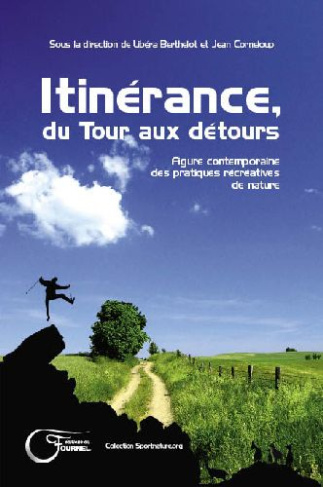 Itinérance, du Tour aux détours. Figure contemporaine des pratiques récréatives de nature