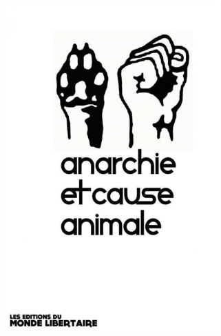 Anarchie et cause animale. Volume 1, Textes fondateurs
