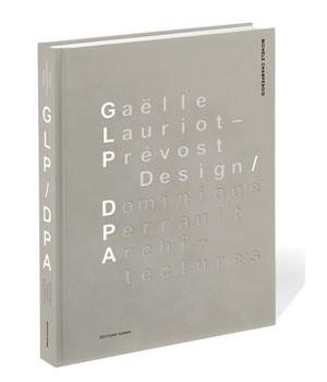 Gaëlle Lauriot-Prévost Design / Dominique Perrault Architectures. Edition bilingue français-anglais
