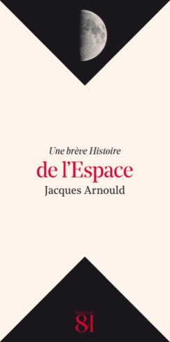Une brève histoire de l'espace. Edition revue et augmentée