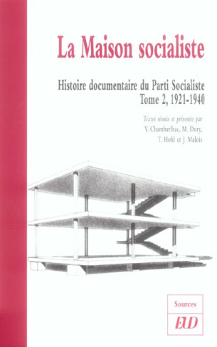 Histoire documentaire du Parti Socialiste. Tome 2, La Maison Socialiste 1921-1940