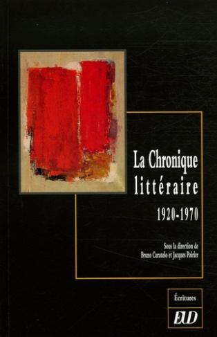 La Chronique littéraire 1920-1970