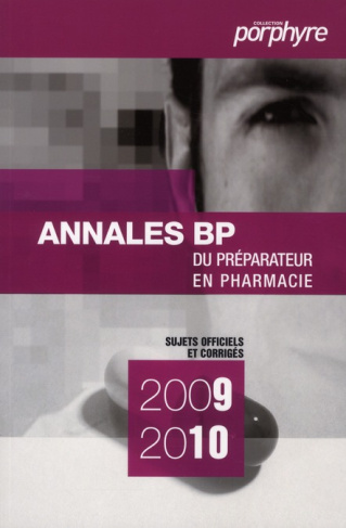Annales BP du préparateur en pharmacie / Sujets officiels et corrigés