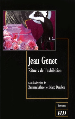 Jean Genet. Rituels de l'exhibition