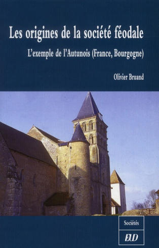 Les origines de la société féodale. L'exemple de l'Autunois (France, Bourgogne)