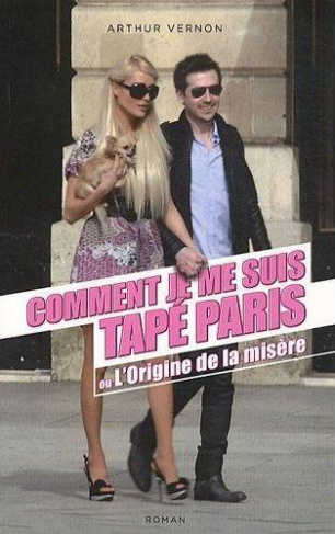 Comment je me suis tapé Paris ou L'Origine de la misère
