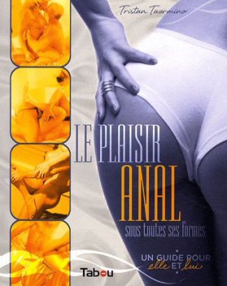 Le plaisir anal sous toutes ses formes. Un guide pour elle et lui