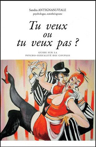 Tu veux ou tu veux pas ? Approche psychologique des freins et limites à l'épanouissement sexuel du c