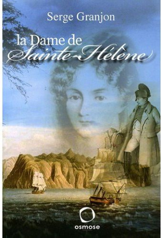 La Dame de Sainte-Hélène. Chronique d'une Odyssée