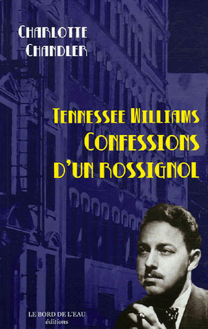 Tennessee Williams. Confessions d'un rossignol