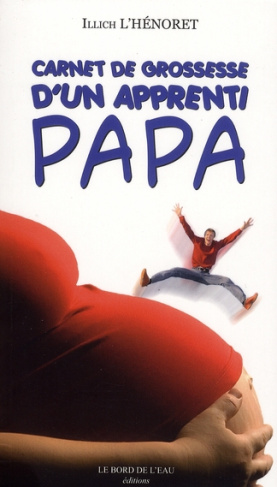 Carnet de grossesse d'un apprenti papa