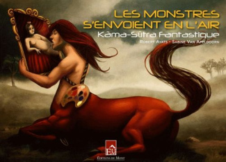Les monstres s'envoient en l'air. Kama-Sutra fantastique