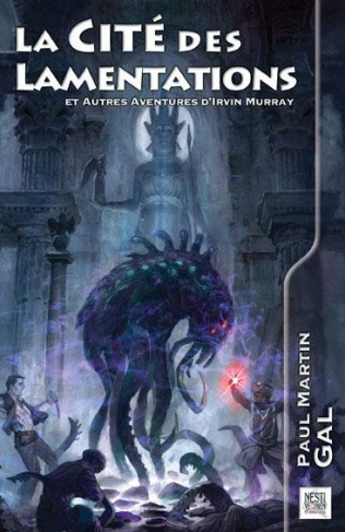 La cité des lamentations. Neuf aventures d'Irvin Murray