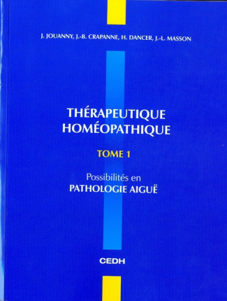 Thérapeutique homéopathique/1 / Tome 1, Possibilités en pathologie aiguë