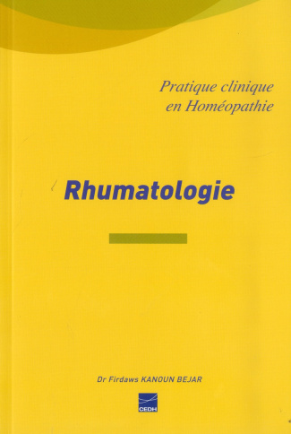 Rhumatologie. La rhumatologie facile par homéopathie