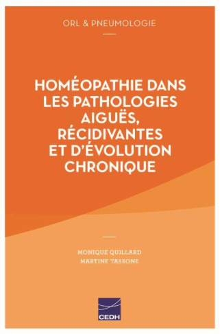 Homéopathie dans les pathologies aiguës, récidivantes et d'évolution chronique. ORL & pneumologie