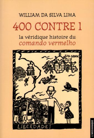 400 contre 1. La véridique histoire du "Comando vermelho"