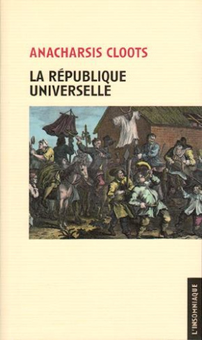La République universelle. Suivie de Bases constitutionnelles de la République du genre humain
