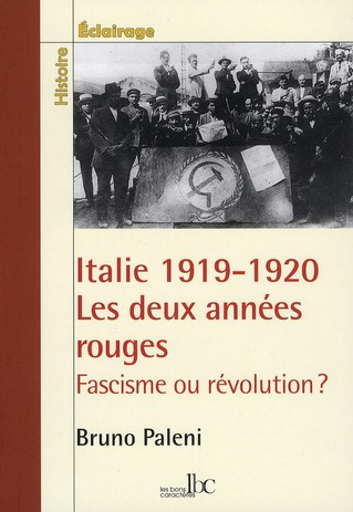 Italie 1919-1920, les deux années rouges. Fascisme ou révolution ?