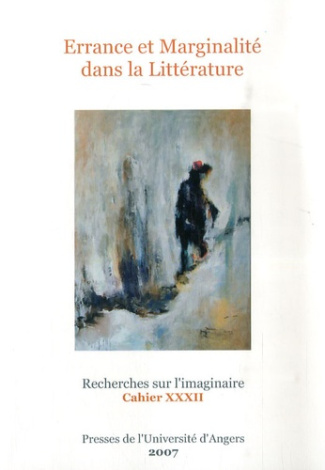 Recherches sur l'imaginaire N° 32 : Errance et marginalité dans la littérature