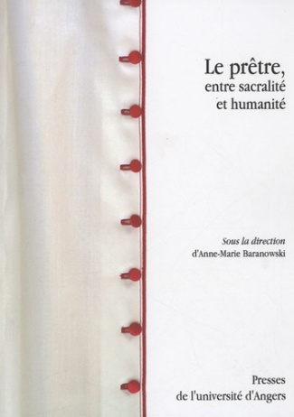 Le Prêtre entre sacralité et humanité. Homme de l'engagement et des contradictions