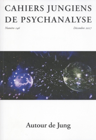 Cahiers jungiens de psychanalyse N° 146, décembre 2017 : Autour de Jung