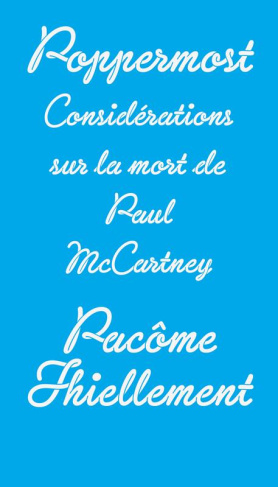 Poppermost. Considérations sur la mort de Paul McCartney