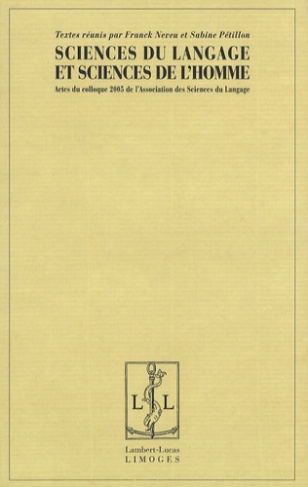 Sciences du langage et sciences de l'homme. Actes du colloque 2005 de l'Association des Sciences du