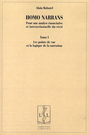 Homo narrans. Pour une analyse énonciative et interactionnelle du récit, 2 volumes
