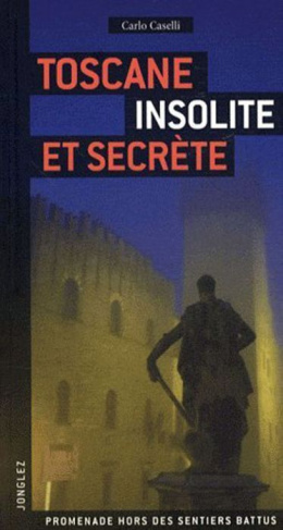 Toscane insolite et secrète