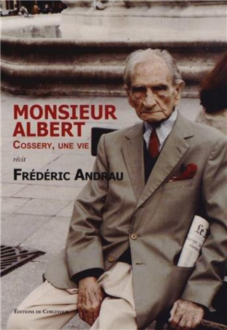 Monsieur Albert. Cossery, une vie
