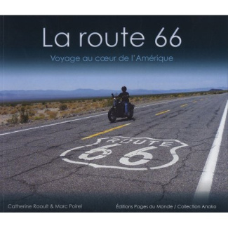 La route 66. voyage au coeur de l'Amérique