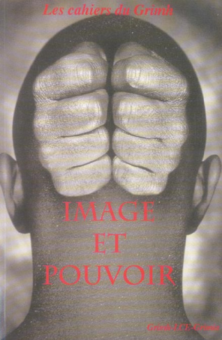 Les cahiers du Grimh N° 4 : Image et pouvoir. Actes du 4e Congrès International du GRIMH, Lyon, 18-1