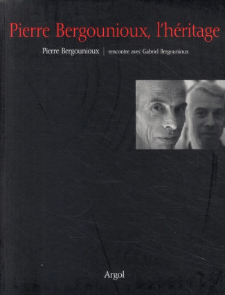 Pierre Bergounioux, l'héritage. Gabriel Bergounioux / rencontre avec Pierre Bergounioux