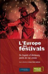 L'Europe des festivals. De Zagreb à Edimbourg, points de vue croisés