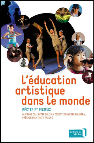 L'éducation artistique dans le monde. Récits et enjeux