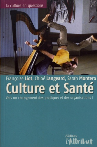 Culture et santé. Vers un changement des pratiques et des organisations ?