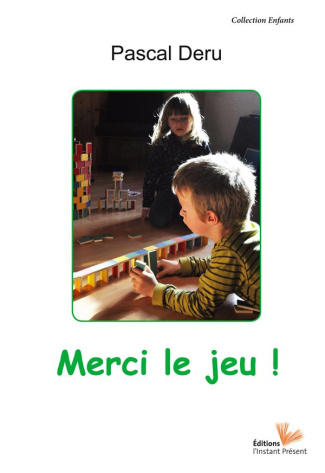 Merci, le jeu ! Jouer ensemble, un chemin jusqu'à la joie